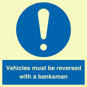 Vehicles must be reversed with a banksman